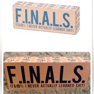 SALE! F.I.N.A.L.S (F&@% I Never Actually Learned Shit) Box Sign
